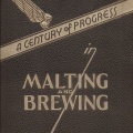 A CENTURY OF PROGRESS IN MALTING AND BREWING